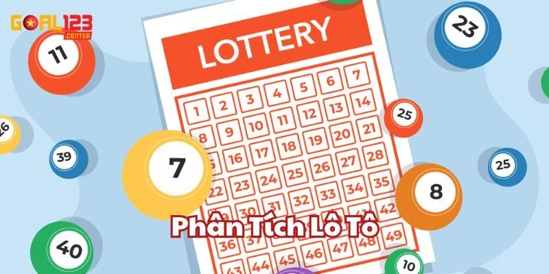 Chơi Số Trúng Lớn Nhờ Phân Tích Lô Tô Mỗi Ngày Tại Goal123!